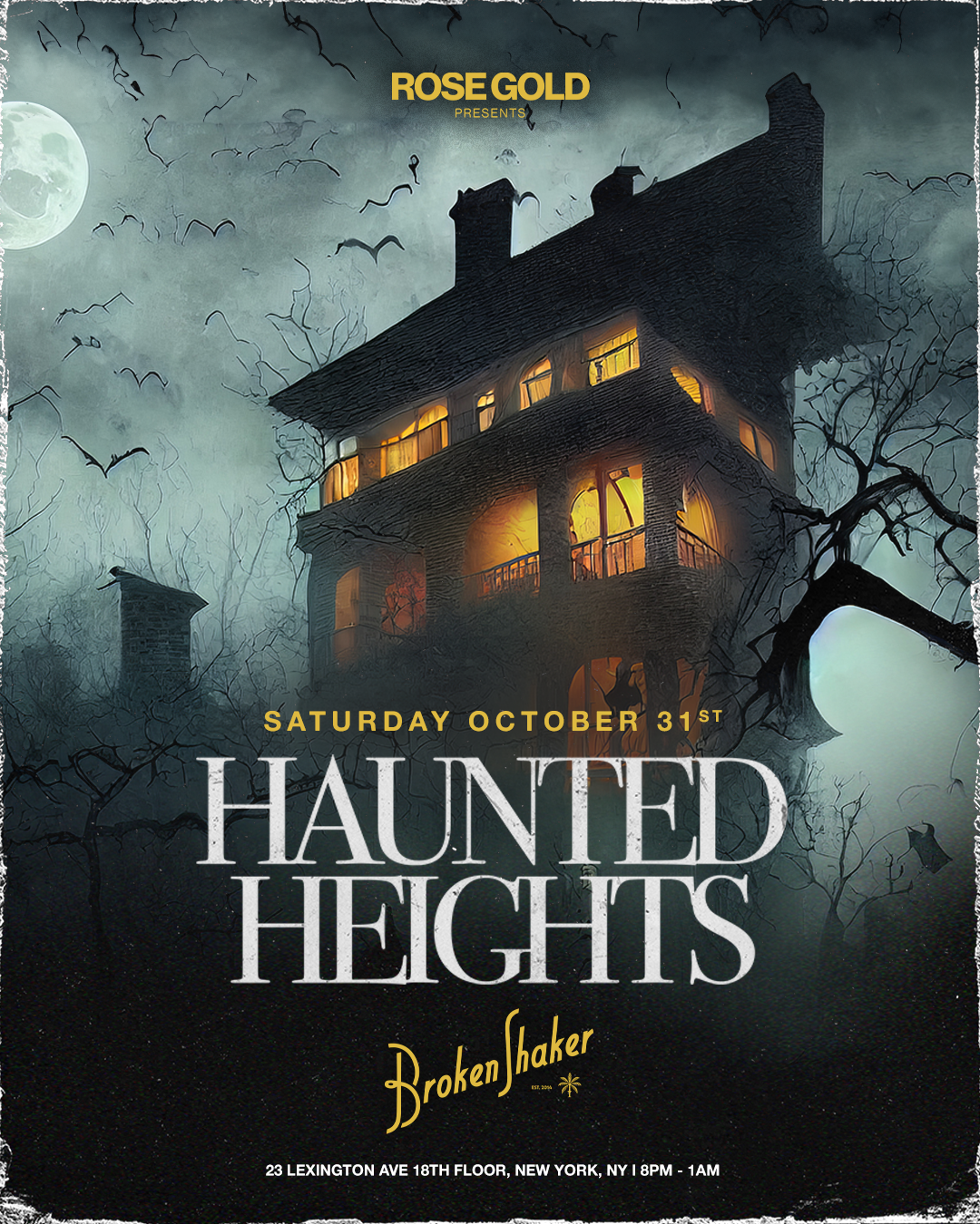 Haunted Heights Halloween at Broken Shaker. Saturday, October 31. 23 Lexington Avenue, 18th floor. 8pm–1am. Rose Gold Presents.